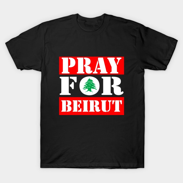 Pray for Beirut T-Shirt by hellocrazy